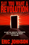 Say You Want a Revolution: We Now Find Ourselves Transported Into a Deceptive and Deadly 90's Culture