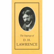 Sayings of D.H. Lawrence - Martin, Stoddard