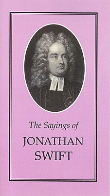 Sayings of Jonathan Swift - Spence, J