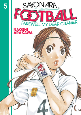 Sayonara, Football 5: Farewell, My Dear Cramer - Arakawa, Naoshi