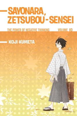 Sayonara, Zetsubou-Sensei, Volume 10: The Power of Negative Thinking - Kumeta, Koji