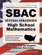 Sbac Success Strategies High School Mathematics Study Guide: Sbac Test Review for the Smarter Balanced Assessment Consortium Assessments