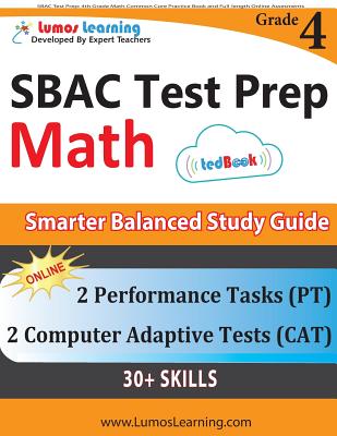 SBAC Test Prep: 4th Grade Math Common Core Practice Book and Full-length Online Assessments: Smarter Balanced Study Guide With Performance Task (PT) and Computer Adaptive Testing (CAT) - Learning, Lumos