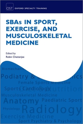 SBAs in Sport, Exercise, and Musculoskeletal Medicine - Chatterjee, Robin (Editor)