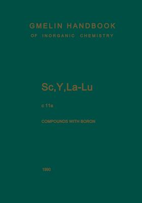 Sc, Y, La-Lu. Rare Earth Elements: Compounds with Boron - Hein, Hiltrud (Editor), and Bergmann, Hartmut (Editor), and Koeppel, Claus