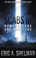 Scabs III: Humans, Gods and Monsters