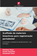 Scaffolds de materiais bioactivos para regenera??o periodontal