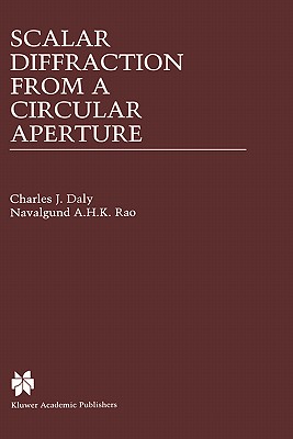 Scalar Diffraction from a Circular Aperture - Daly, Charles J, and Rao, Navalgund A H K