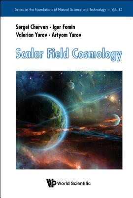 Scalar Field Cosmology - Sergei Chervon, Igor Fomin Valerian Yur