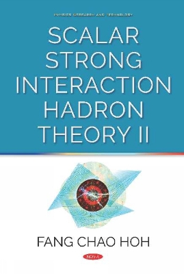 Scalar Strong Interaction Hadron Theory II - Chao Hoh, Fang