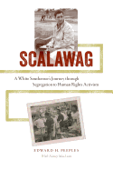 Scalawag: A White Southerner's Journey Through Segregation to Human Rights Activism