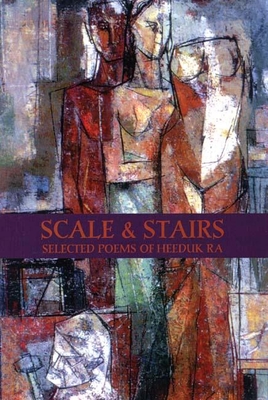 Scale and Stairs - Ra, Heeduck, and Merrill, Christopher (Translated by), and Kim, Won-Chun (Translated by)