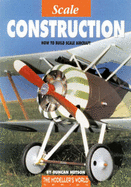 Scale Construction: How to Build Scale Aircraft - Hutson, Duncan