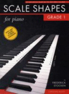 Scale Shapes for Piano - Grade 1 (2nd Edition)