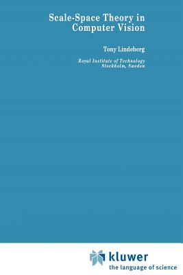 Scale-Space Theory in Computer Vision - Lindeberg, Tony