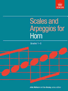 Scales and Arpeggios for Horn, Grades 1-8