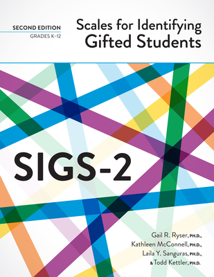 Scales for Identifying Gifted Students (Sigs-2): Examiner's Manual - Ryser, Gail R, and McConnell, Kathleen, and Sanguras, Laila Y