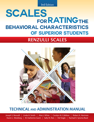 Scales for Rating the Behavioral Characteristics of Superior Students: Technical and Administration Manual - Renzulli, Joseph
