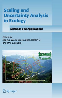 Scaling and Uncertainty Analysis in Ecology: Methods and Applications - Wu, Jianguo (Editor), and Jones, K Bruce (Editor), and Li, Harbin (Editor)