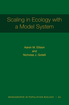 Scaling in Ecology with a Model System - Ellison, Aaron M, and Gotelli, Nicholas J