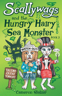 Scallywags and the Hungry Hairy Sea Monster 2019: Book 3