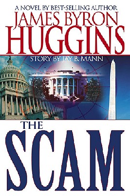 Scam - Huggins, James Byron, and Mann, Jay B (Contributions by)