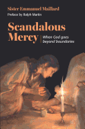 Scandalous Mercy: When God Goes Beyond the Boundaries