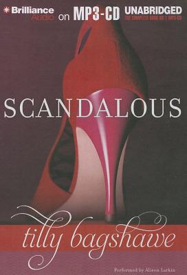 Scandalous - Bagshawe, Tilly, and Larkin, Alison (Read by)