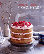 Scandikitchen: Fika and Hygge: Comforting Cakes and Bakes from Scandinavia with Love