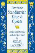 Scandinavian Kings & Queens: Astrid, Sigrid Storrade and the Silver Mine