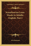 Scandinavian Loan-Words in Middle English, Part I