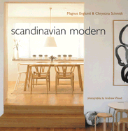 Scandinavian Modern - Englund, Magnus, and Schmidt, Chrystina, and Wood, Andrew (Photographer)