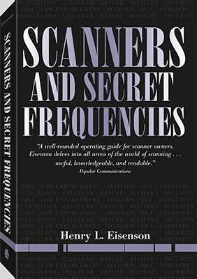Scanners and Secret Frequencies - Eisenson, Henry