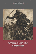 Scaramouche the Kingmaker