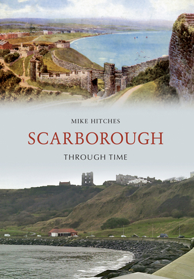 Scarborough Through Time - Hitches, Mike