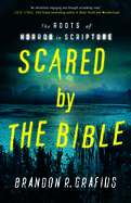 Scared by the Bible: The Roots of Horror in Scripture