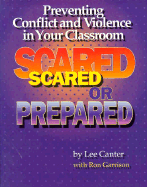 Scared or Prepared: Preventing Conflict and Violence in Your Classroom