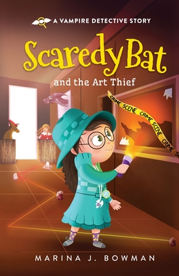 Scaredy Bat and the Art Thief - Bowman, Marina J