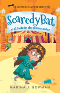 Scaredy Bat y el ladrn de crema solar: Spanish Edition