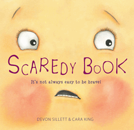 Scaredy Book: It's not always easy to be brave!