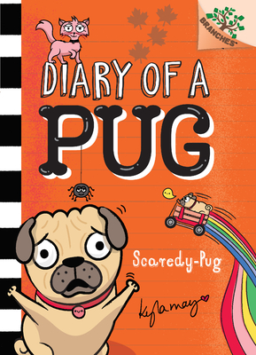 Scaredy-Pug: A Branches Book (Diary of a Pug #5): A Branches Book Volume 5 - May, Kyla (Illustrator)