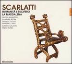 Scarlatti: Humanità e Lucifero; La Maddalena