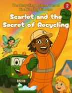 Scarlet and the Secret of Recycling