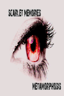Scarlet Memories Vol. 2: Metamorphosis