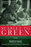 Scarlet to Green: A History of Intelligence in the Canadian Army 1903-1963