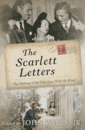 Scarlett Letters: The Making Ofcb: The Making of the Film Gone with the Wind