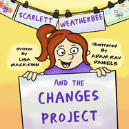 Scarlett Weatherbee and the Changes Project