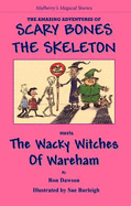 Scary Bones Meets the Wacky Witches of Wareham
