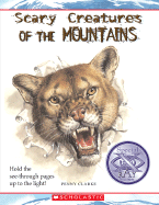 Scary Creatures of the Mountains - Clarke, Penny, and Salariya, David (Designer)