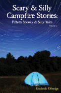 Scary & Silly Campfire Stories: Fifteen Spooky & Silly Tales